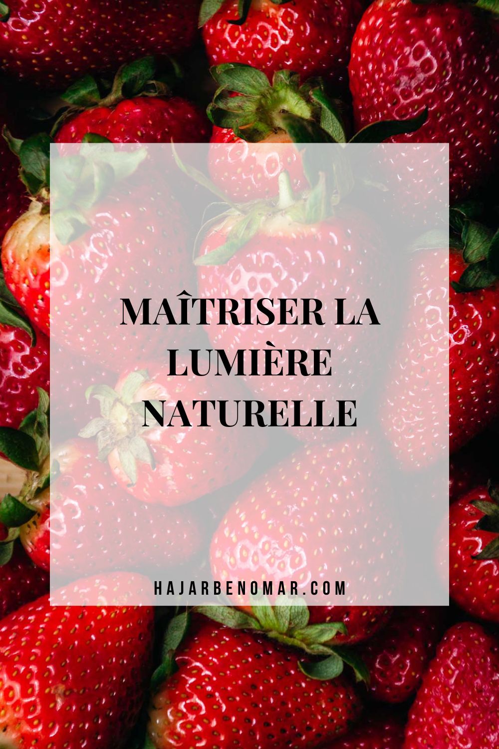 maîtriser la lumière naturelle