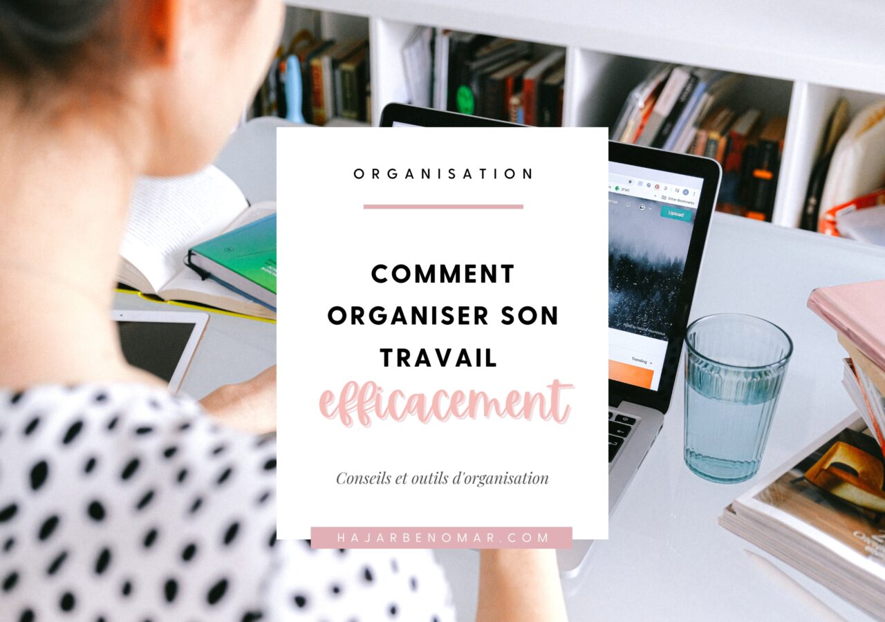 Comment Organiser Son Travail Efficacement 1201